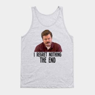 I REGRET NOTHING THE END // Ron Swanson Tank Top